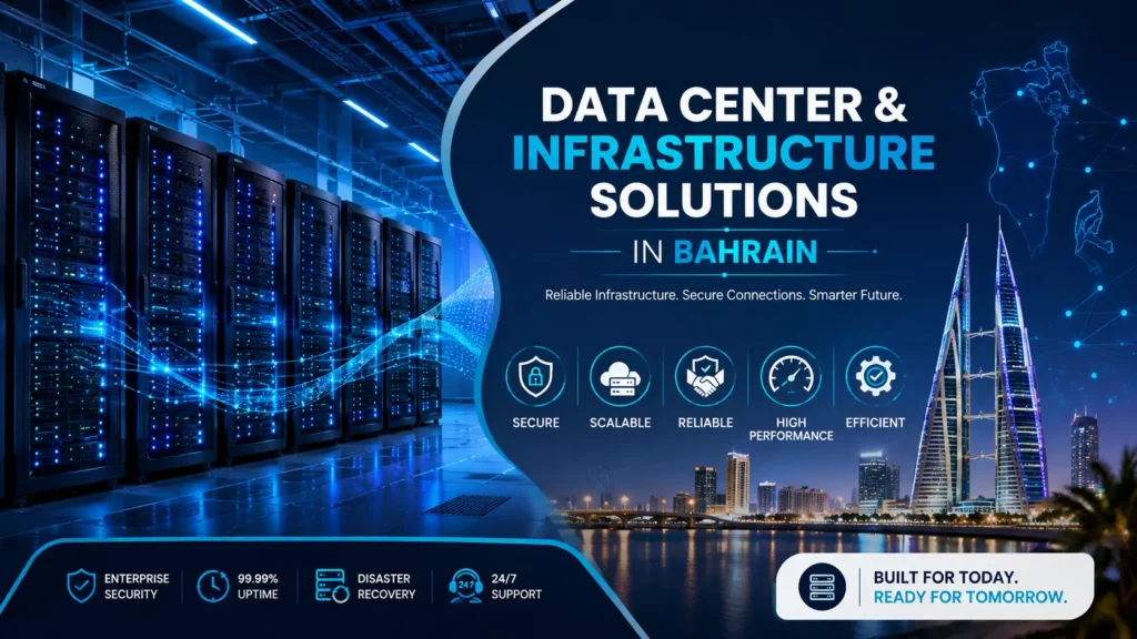 Data Center & Infrastructure Solutions in Bahrain